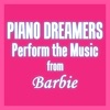 Piano Dreamers Perform the Music from Barbie (Instrumental)