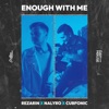 Enough With Me - Single