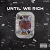 Until We Rich (feat. K.A.Y B) - Single album lyrics, reviews, download