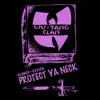 Protect Ya Neck (Shao Lin Version - slowed + reverb) [feat. RZA, Method Man, Inspectah Deck, Raekwon, U-God, Ol' Dirty Bastard, Ghostface Killah & GZA] - Single album lyrics, reviews, download