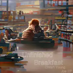 Unfinished Breakfast (feat. Chris't Young & Joe EP) Song Lyrics