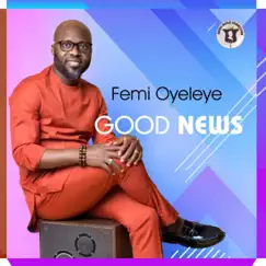 Goodnews by Femi Oyeleye album reviews, ratings, credits