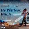 It's Trillest, Bitch