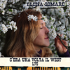 C'era Una Volta Il West (Live) - Elena Somarè