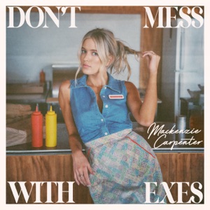 Mackenzie Carpenter - Don’t Mess With Exes - 排舞 音樂