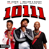 10111 (feat. M.J, Djy Ma'Ten & Matute Boy) - Mr JazziQ & Mellow & Sleazy