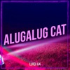 Alugalug Cat - Single