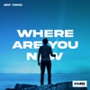 Where Are You Now - Single