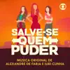 Salve-Se Quem Puder – Música Original de Alexandre de Faria e Iuri Cunha album lyrics, reviews, download