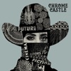 Chrome Castle
