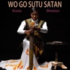 Wo Go Sutu Satan - Single