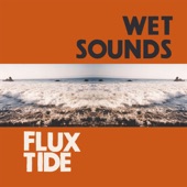 Wet Sounds - Flux Tide