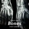 Bones (Piano Version) song lyrics