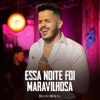 Essa Noite Foi Maravilhosa - Single