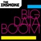 Big Data Boom - The Insmoke lyrics