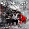 Who Dat Sayin (feat. Bla$ta & Javn2900) song lyrics