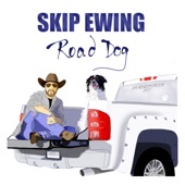 Skip Ewing - Road Dog
