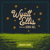 Wyatt Ellis - Grassy Cove (feat. Sierra Hull)