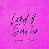 Lord And Savior by Sam Rivera