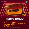 Jimmy Jimmy (Synthwave) - Single