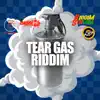 Stream & download Tear Gas Riddim
