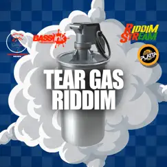 Tear Gas Riddim by King Bubba FM album reviews, ratings, credits