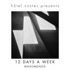 Hôtel Costes Presents...12 Days a Week