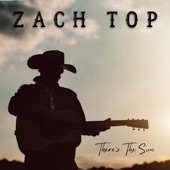 Zach Top - There's The Sun