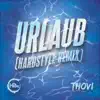 Urlaub (Hardstyle Edit) [Hardstyle Edit] - Single album lyrics, reviews, download