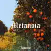 Metanoia, Vol. 1 - EP album lyrics, reviews, download