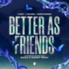 Better As Friends (Serzo & Zombic Remix / Open Beatz Anthem 2023) - Single