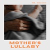 Mother's Lullaby - Single