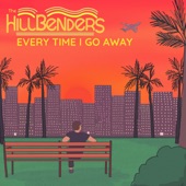 The HillBenders - Every Time I Go Away
