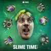 Stream & download Slime Time, Pt. 3 - Single