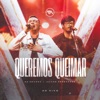 Queremos Queimar (Ao Vivo) - Single