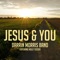 Jesus & You (feat. Holly Tucker) - Darrin Morris Band lyrics