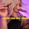 Die Girls Gaan Groot Vanaand - Single