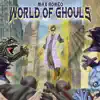 Stream & download World of Ghouls