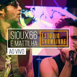 Sioux 66 e Mattilha no Estúdio Showlivre (Ao Vivo) - Sioux 66