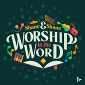 Worship in the Word (Live) - Shane & Shane & Kingdom Kids