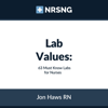 Lab Values: 63 Must Know Labs for Nurses (Unabridged) - Jon Haws & Sandra Haws