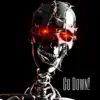 Go Down! - Single album lyrics, reviews, download