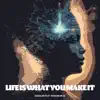 Stream & download Life Is What You Make It (feat. Yaiquab Be El) - Single