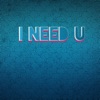 I Need U - Single