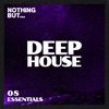 Nothing But... Deep House Essentials, Vol. 08