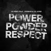 Stream & download Power Powder Respect (feat. Jeremih & Lil Durk) - Single