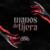 Manos De Tijera - Single