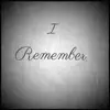 I Remember - Single album lyrics, reviews, download