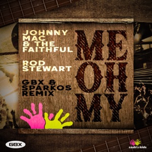 Johnny Mac And The Faithful - Me Oh My (feat. Rod Stewart) (GBX & Sparkos Cfk Remix) - Line Dance Music