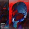 Your Blood Is Changing (feat. James Deberg) - Single